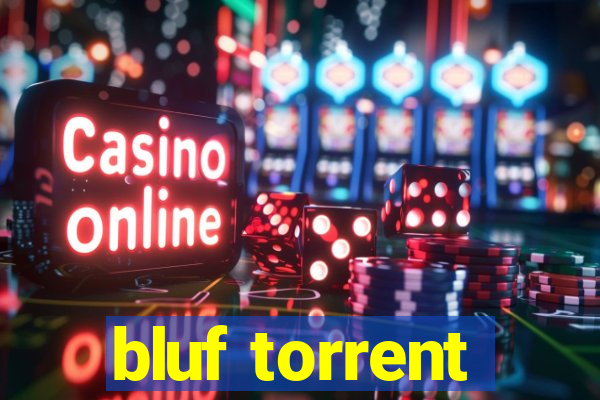 bluf torrent